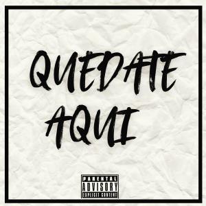 收聽Ele F的Quédate Aquí (feat. Prod. 94) (Explicit)歌詞歌曲