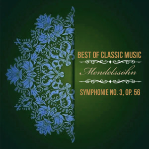 Cesare Cantieri的专辑Best of Classic Music, Mendelssohn - Symphonie No. 3, Op. 56