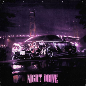 Dengarkan Night Drive lagu dari Wilee dengan lirik