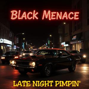 收聽Jay da Menace的BLACK MENACE LATE NIGHT PIMPIN' (Explicit)歌詞歌曲