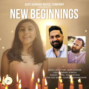 Listen to New Beginnings song with lyrics from Gopi Sundar