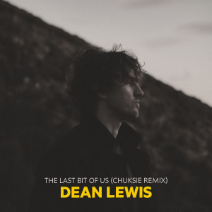 Dean Lewis的專輯The Last Bit Of Us (Chuksie Remix)
