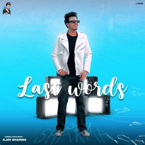 收聽Ajay Sharma的Last Words歌詞歌曲