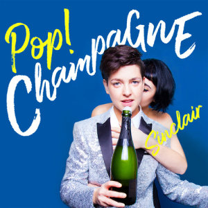 ดาวน์โหลดและฟังเพลง Pop! Champagne พร้อมเนื้อเพลงจาก Sinclair