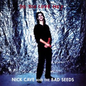 Nick Cave & The Bad Seeds的專輯Do You Love Me? (Single Version)