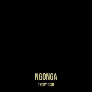 Listen to Ngonga song with lyrics from Teddy Diso