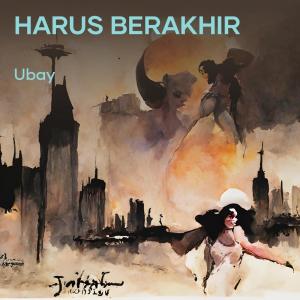 收听Ubay的Harus Berakhir (Live)歌词歌曲