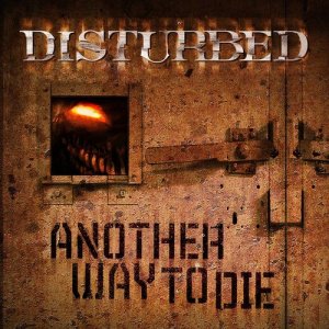 收聽Disturbed的Another Way to Die (Album Version)歌詞歌曲