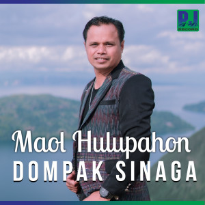 收聽Dompak Sinaga的Maol Hulupahon歌詞歌曲