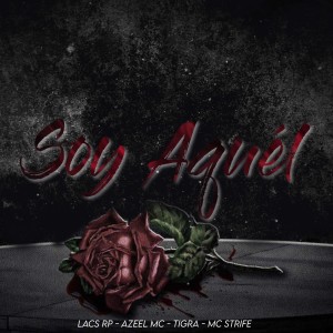 收听Lacs Rp的Soy Aquél歌词歌曲