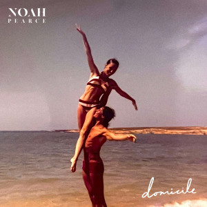 NOAH PEARCE的专辑Domicile (Explicit)