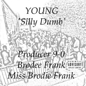 Producer 9-0的專輯Young 'Silly Dumb' (Explicit)