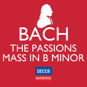 Chopin----[replace by 16381]的專輯Decca Masterpieces: J.S Bach - Passions; Mass In B Minor