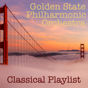 Golden State Philharmonic Orchestra的專輯Golden State Philharmonic Orchestra Classical Playlist