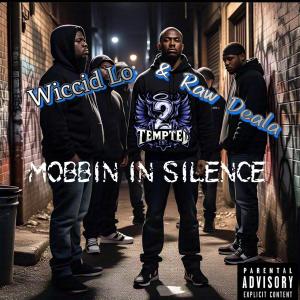 Wiccid Lo的專輯Mobbin In Silence (feat. Raw Deala) [Explicit]