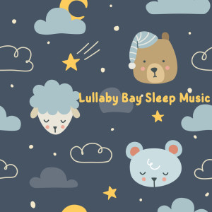 Album Lullaby Bay Sleep Music from Baby Sleep Music