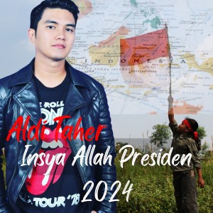 อัลบัม Insya Allah Presiden 2024 ศิลปิน Aldi Taher