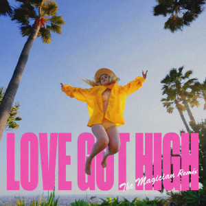 收聽Sam I的Love Got High (The Magician Remix)歌詞歌曲