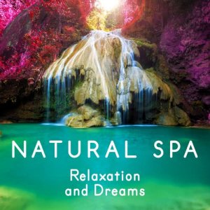 Spa, Relaxation and Dreams的專輯Natural Spa - Relaxation and Dreams
