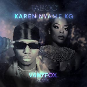 Album Taboo (Vanyfox Remix) from Karen Nyame KG