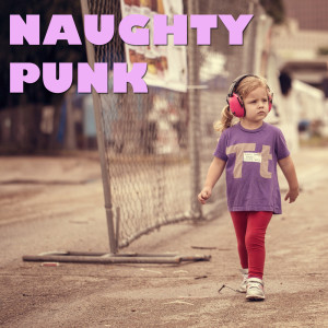 Album Naughty Punk (Explicit) from Various