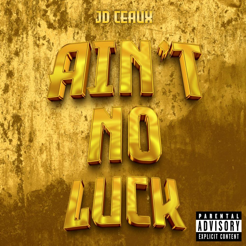 Ain't No Luck (Explicit)