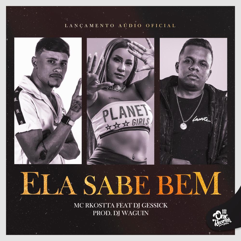 ELA SABE BEM (feat. Mc Rkostta & Dj Gessick Oficial) (Explicit)