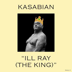 ดาวน์โหลดและฟังเพลง Ill Ray (The King) (Explicit) พร้อมเนื้อเพลงจาก Kasabian
