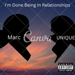 I'm Done Being In Relationships (Explicit)