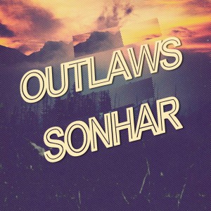 Outlaws的專輯Sonhar