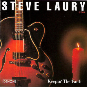 ดาวน์โหลดและฟังเพลง Keepin' The Faith พร้อมเนื้อเพลงจาก Steve Laury