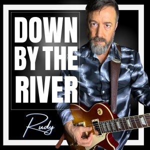 Rudy的專輯Down by the River (2024 Version)