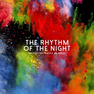收聽Groove Da Praia的The Rhythm of the Night歌詞歌曲