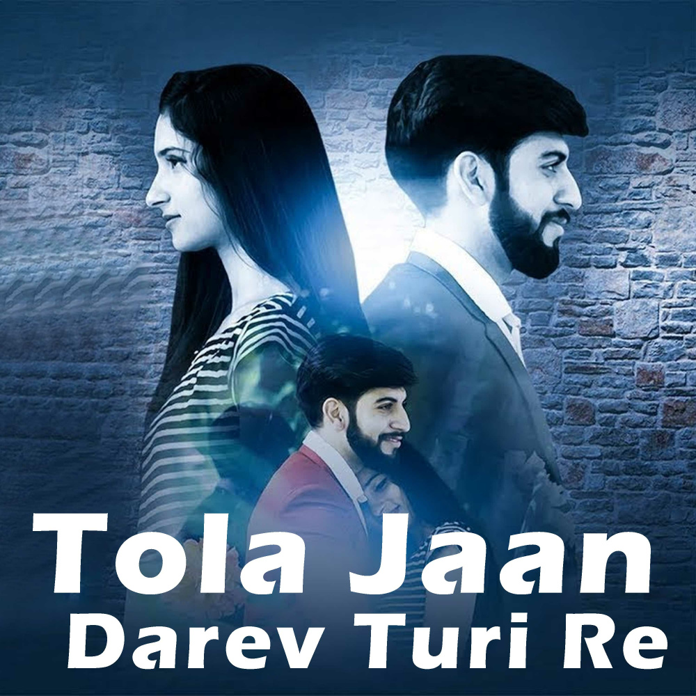 Tola Jaan Darev Turi Re