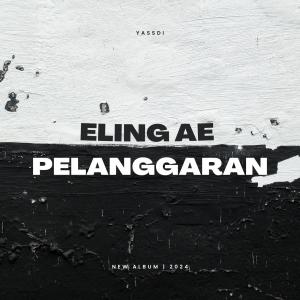 收聽Yassdi的Eling Ae x Pelanggaran歌詞歌曲