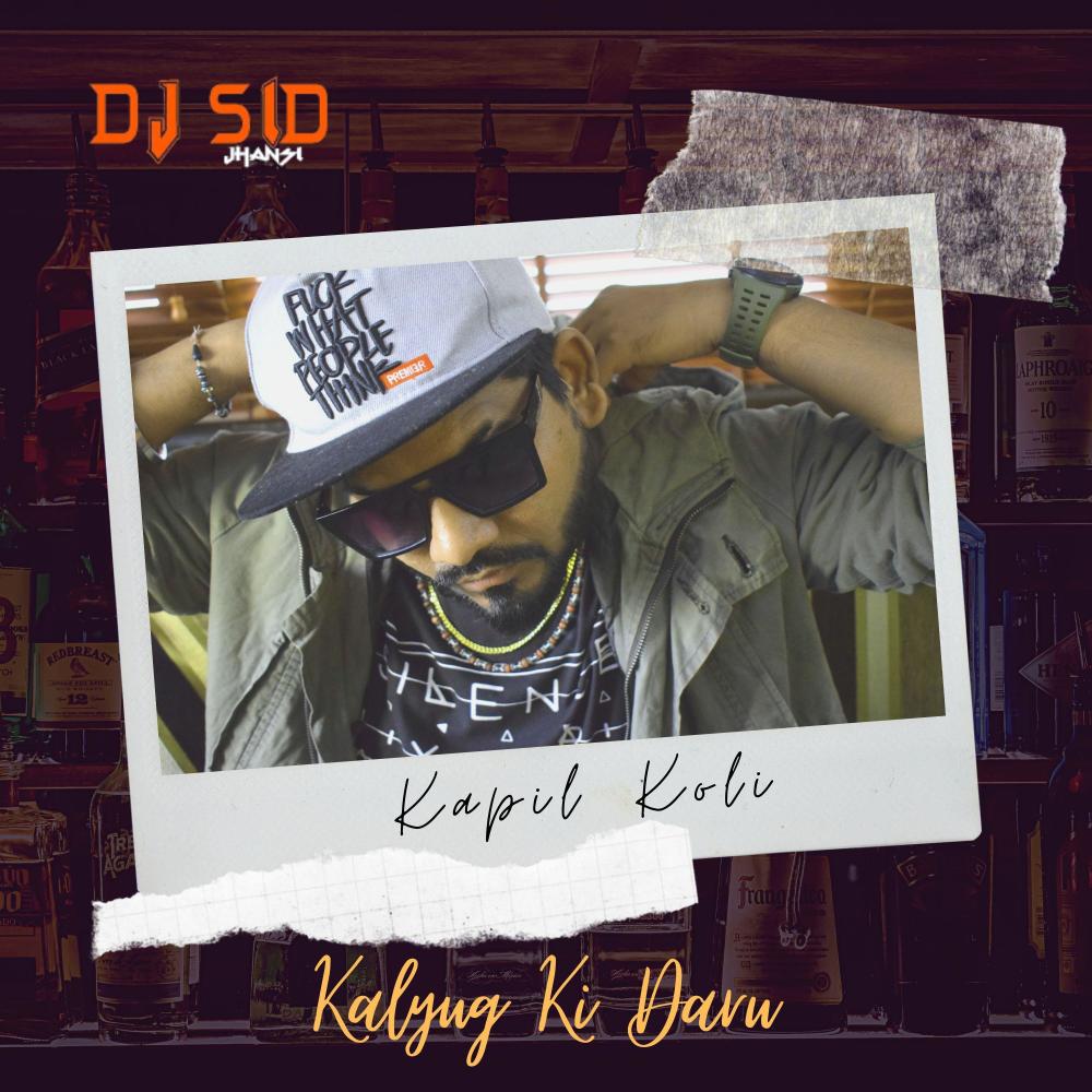 Kalyug Ki Daru (feat. DJ SID Jhansi|Explicit)