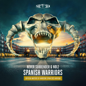 อัลบัม Spanish Warriors (Official Masters of Hardcore Spain 2023 Anthem) ศิลปิน Never Surrender
