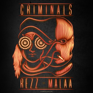 ดาวน์โหลดและฟังเพลง Criminals พร้อมเนื้อเพลงจาก REZZ