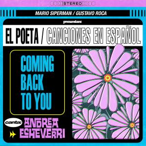 El Poeta canciones En Español的專輯Coming Back To You (feat. Andrea Echeverri)