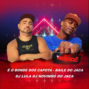 收聽Dj Lula的É O BONDE DOS CAPOTA - BAILE DO JACA - DJ LULA DJ歌詞歌曲