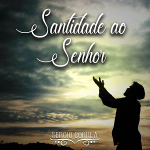 收聽Julio César的Santidade Ao Senhor (Instrumental Master)歌詞歌曲