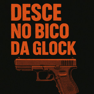 Dengarkan lagu desce no bico da glock (Remix|Explicit) nyanyian DJ CABELIN DE VILA VELHA dengan lirik