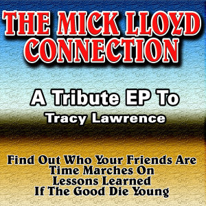 A Tribute EP to Tracy Lawrence dari The Mick Lloyd Connection