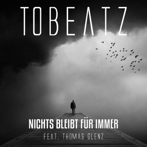 Listen to Nichts Bleibt Für Immer song with lyrics from Tobeatz