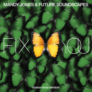 Future Soundscapes的專輯Fix You (Bossa Nova Version)