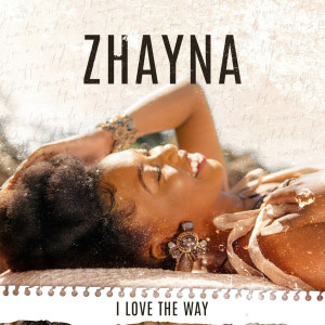 Zhayna的專輯I Love the Way