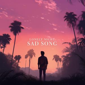 Sad Song dari Lonely Night