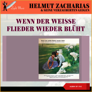 Helmut Zacharias的專輯Wenn Der Weisse Flieder Wieder Blüht (Album of 1962)