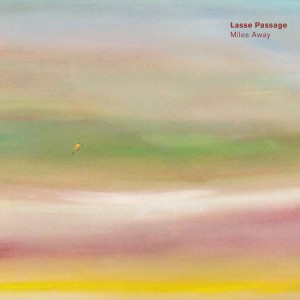 ดาวน์โหลดและฟังเพลง Miles Away พร้อมเนื้อเพลงจาก Lasse Passage