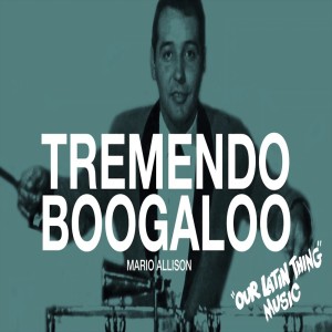 Mario Allison y Su Combo的專輯Tremendo Boogaloo